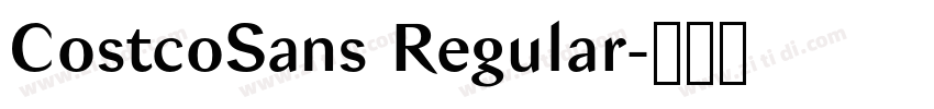 CostcoSans Regular字体转换 CostcoSans Regular字体转换